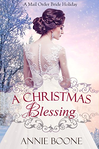A Christmas Blessing (Christmas Mail Order Brides Book 2)